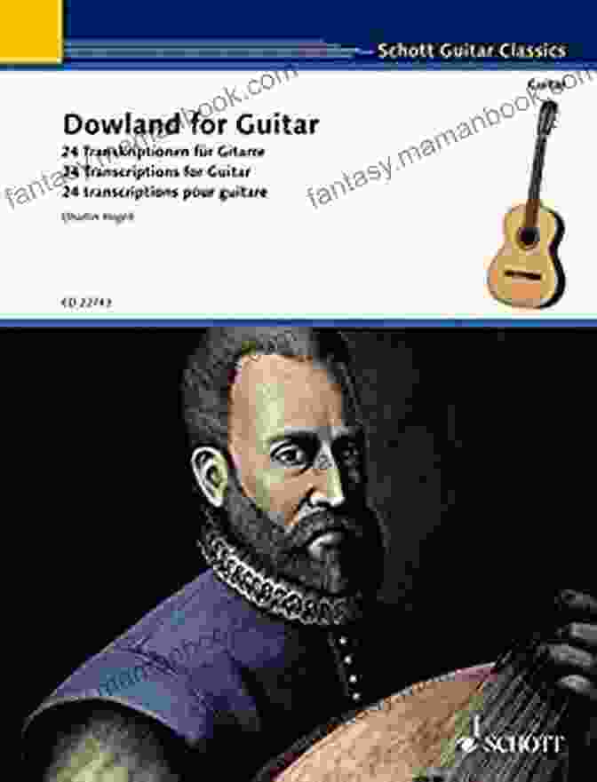 24 Transcriptions For Guitar Schott Guitar Classics Dowland For Guitar: 24 Transcriptions For Guitar (Schott Guitar Classics)