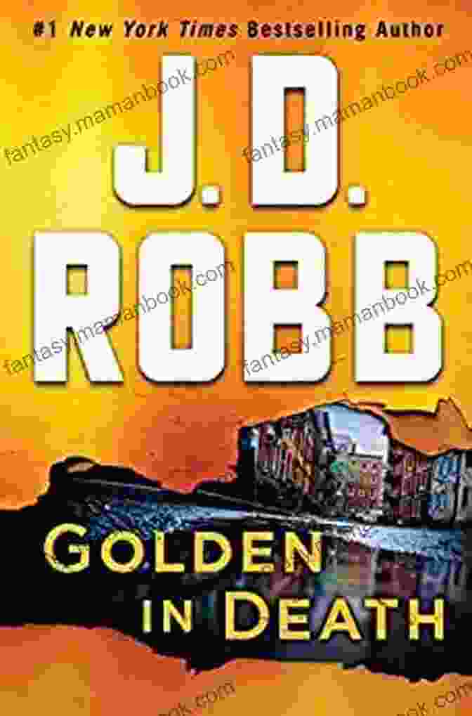 Golden Death Book Cover An Eve Dallas Novel By J.D. Robb Golden In Death: An Eve Dallas Novel