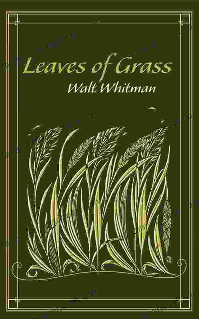 Leaves Of Grass By Walt Whitman A Collection Of Poems: Bite Off More Than You Can Chew And Chew Like F**k