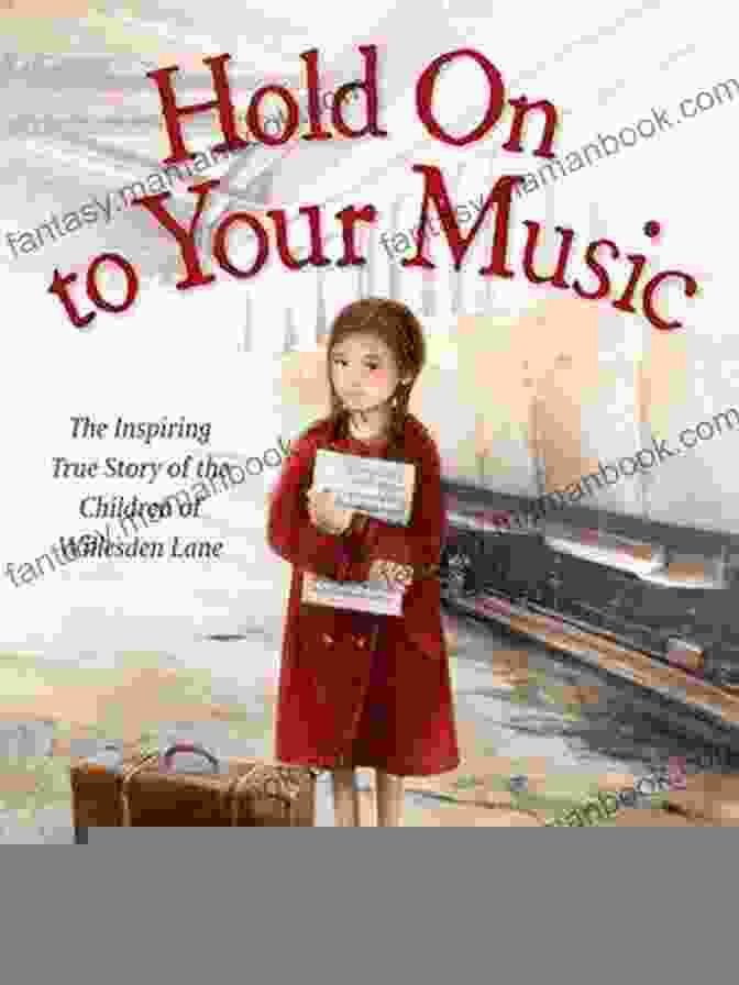 Lisa Jura Hold On To Your Music: The Inspiring True Story Of The Children Of Willesden Lane