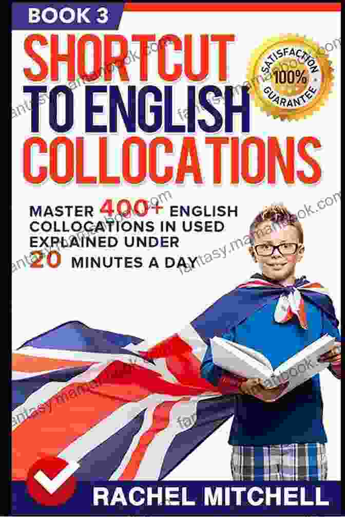 Master 400 English Collocations In Used Explained Under 20 Minutes Day Book Shortcut To English Collocations: Master 400+ English Collocations In Used Explained Under 20 Minutes A Day (Book 1)