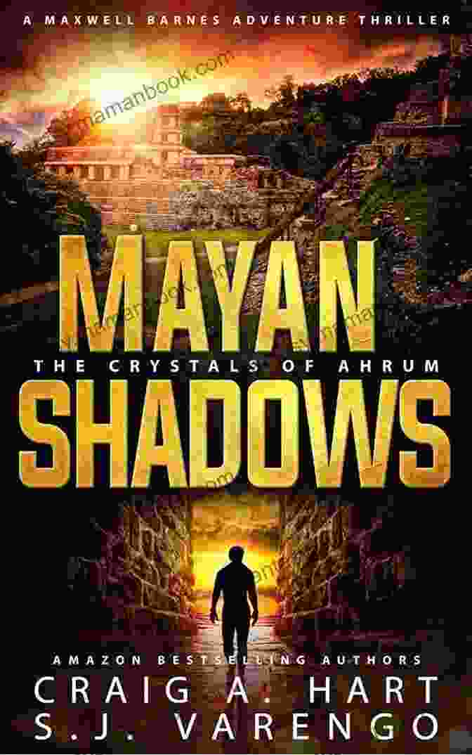 The Crystals Of Ahrum Book Cover Featuring A Man Exploring A Cave Filled With Glowing Crystals. Mayan Shadows: The Crystals Of Ahrum (The Maxwell Barnes Adventure Thriller 1)