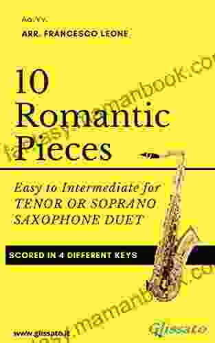 10 Romantic Pieces For Tenor Or Soprano Saxophone Duet: Easy To Intermediate