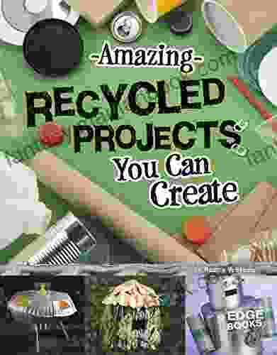 Amazing Recycled Projects You Can Create (Imagine It Build It)