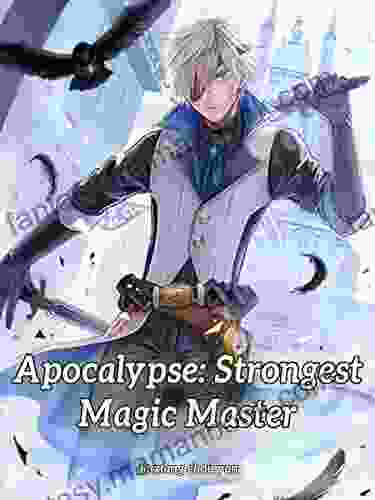 Apocalypse: Strongest Magic Master : Fantasy Litrpg System Vol 2