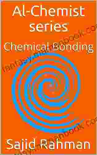 Al Chemist Series: Chemical Bonding (Al Chemist For Medical And Engeeniring Students)