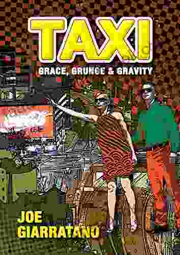 TAXI GRACE GRUNGE GRAVITY: A Collection Of Raw And Rousing Nightshift Tales