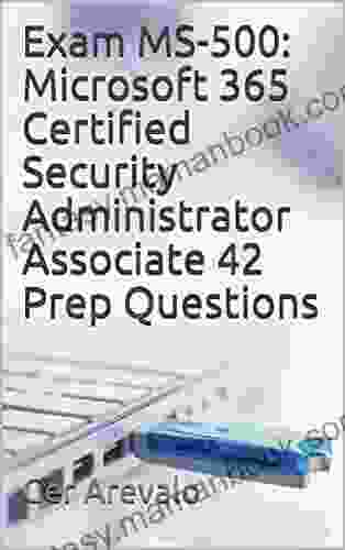 Exam MS 500: Microsoft 365 Certified Security Administrator Associate 42 Prep Questions