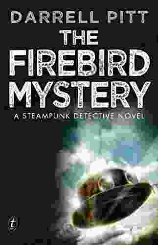 The Firebird Mystery: A Steampunk Detective Novel (A Jack Mason Adventure 1)