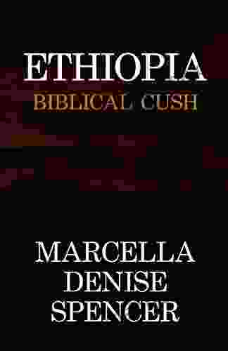 Ethiopia: Biblical Cush Marcella Denise Spencer