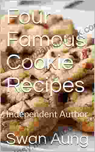 Four Famous Cookie Recipes: Independent Author