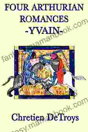 Four Arthurian Romances: Yvain