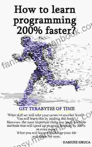 How To Learn Programming 200% Faster?: Get Terabytes Of Time