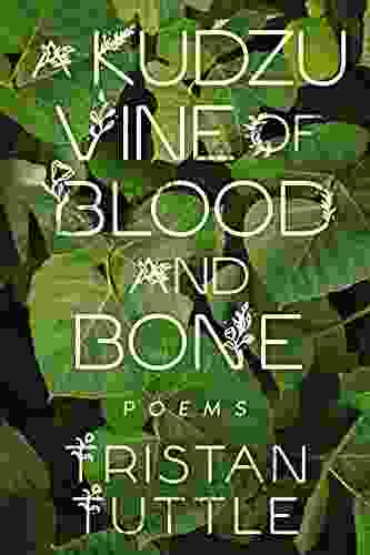 A Kudzu Vine Of Blood And Bone