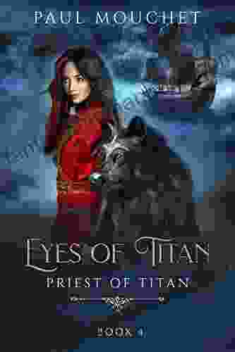 Eyes Of Titan: A Fantasy Adventure (Priest Of Titan 4)
