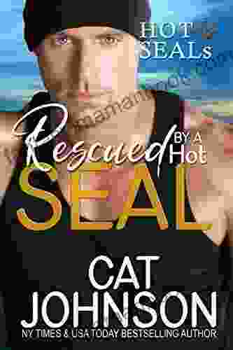 Rescued By A Hot SEAL: A Reluctant Hero Romance (Hot SEALs)
