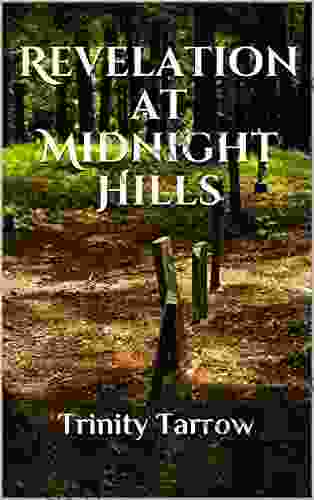 Revelation At Midnight Hills Trinity Tarrow