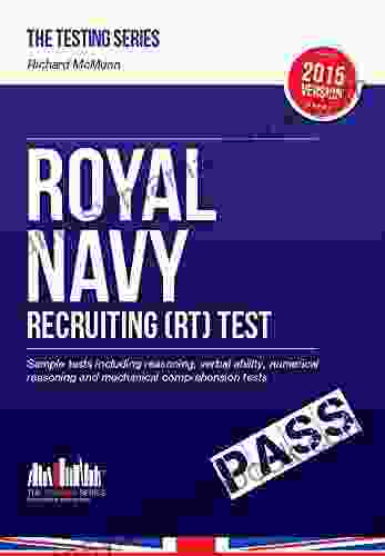 ROYAL NAVY RECRUITING (RT) TEST: Sample Tests Including Reasoning Verbal Ability Numerical Reasoning And Mechanical Comprehension Tests For The RN Recruit / Recruitment Tests (Testing Series)