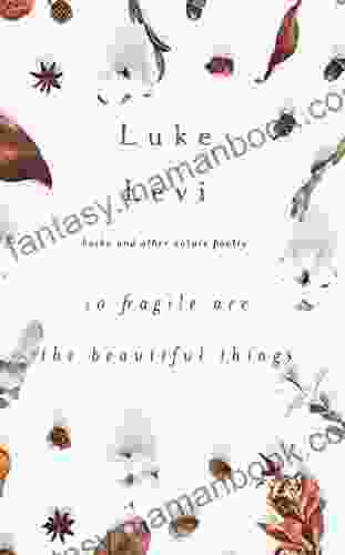 So Fragile Are The Beautiful Things: Haiku And Other Nature Poetry