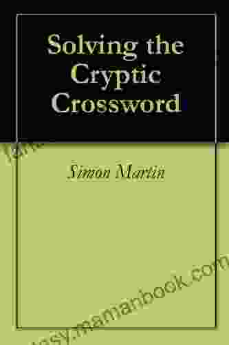 Solving The Cryptic Crossword Simon Martin