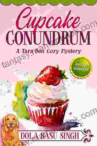 Cupcake Conundrum: An Indian Culinary Cozy Mystery (Tara And Sherlock Cozy Mysteries)