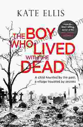 The Boy Who Lived With The Dead (Albert Lincoln 2)