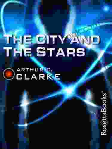 The City And The Stars (Arthur C Clarke Collection)