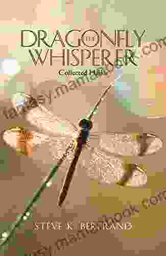 The Dragonfly Whisperer: Collected Haiku
