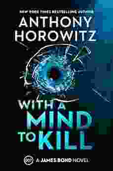 With A Mind To Kill: A James Bond Novel