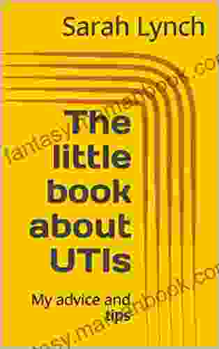 The Little About UTIs: My Advice And Tips