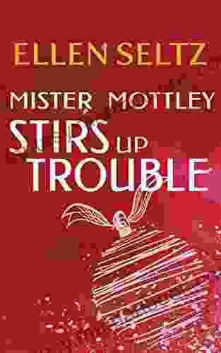 Mister Mottley Stirs Up Trouble: An Edmund Mottley Short Mystery