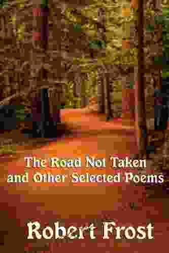 The Road Not Taken And Other Selected Poems