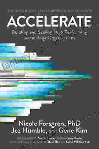 Accelerate: The Science Of Lean Software And DevOps: Building And Scaling High Performing Technology Organizations