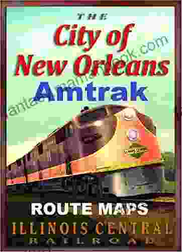 AMTRAK CITY OF NEW ORLEANS: ROUTE MAPS