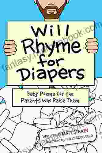Will Rhyme For Diapers: Baby Poems For The Parents Who Raise Them